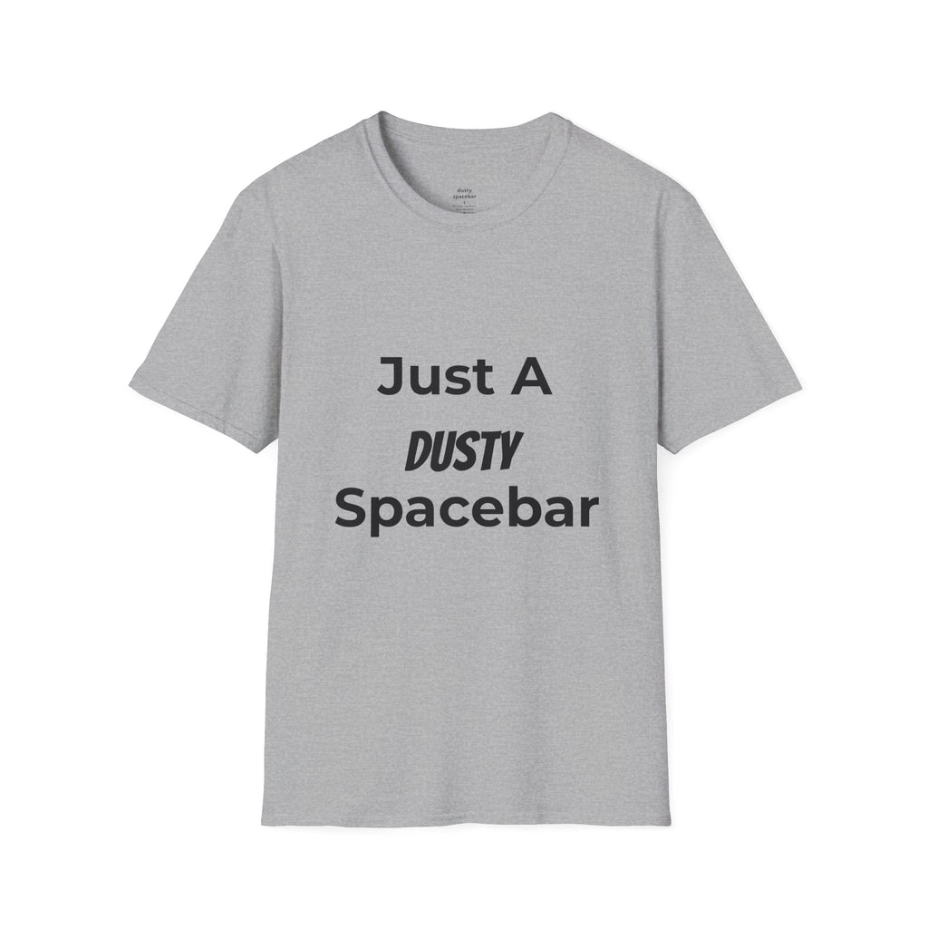 Just A Dusty Spacebar T-Shirt — Funny Typo Keyboard Tee
