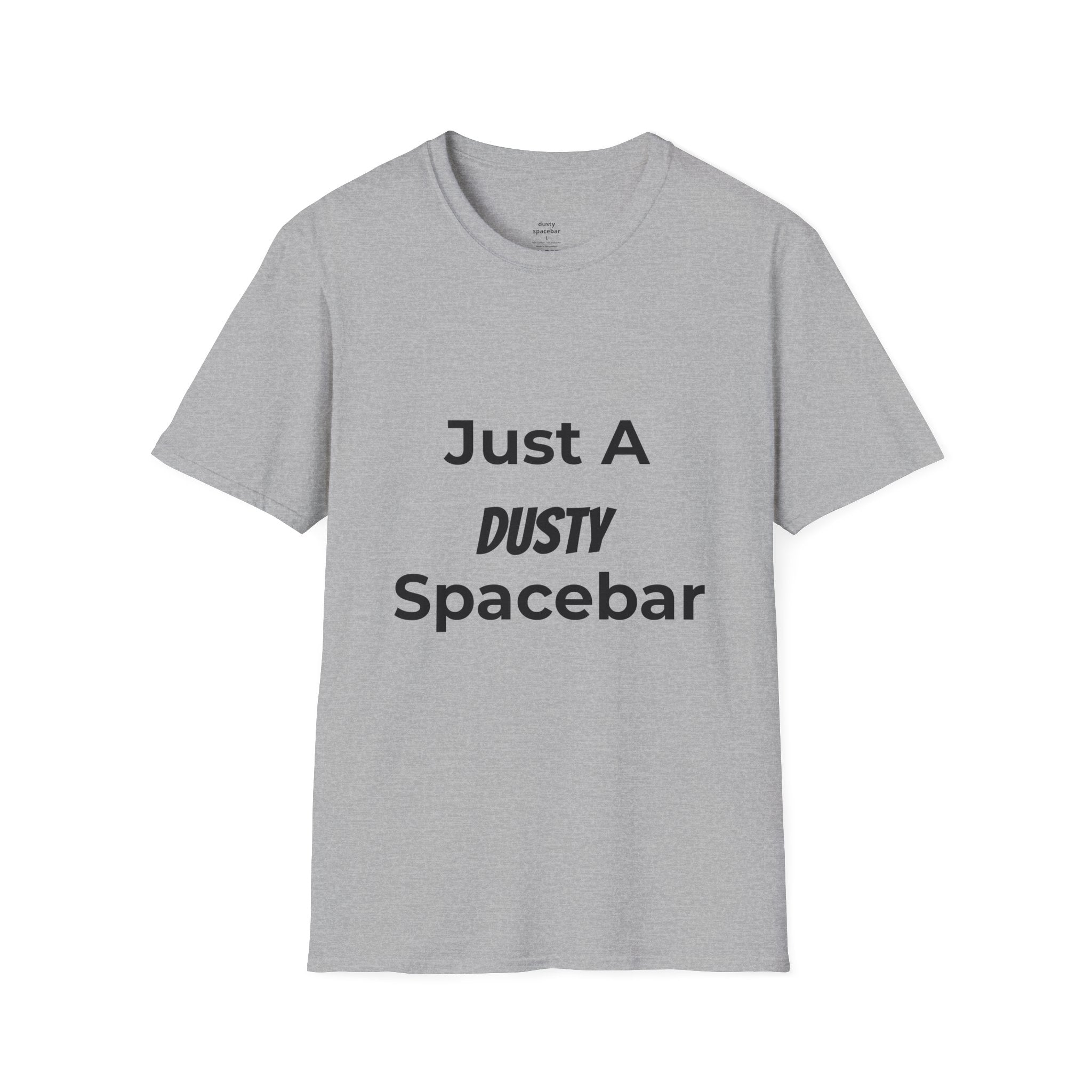 Just A Dusty Spacebar T-Shirt — Funny Typo Keyboard Tee