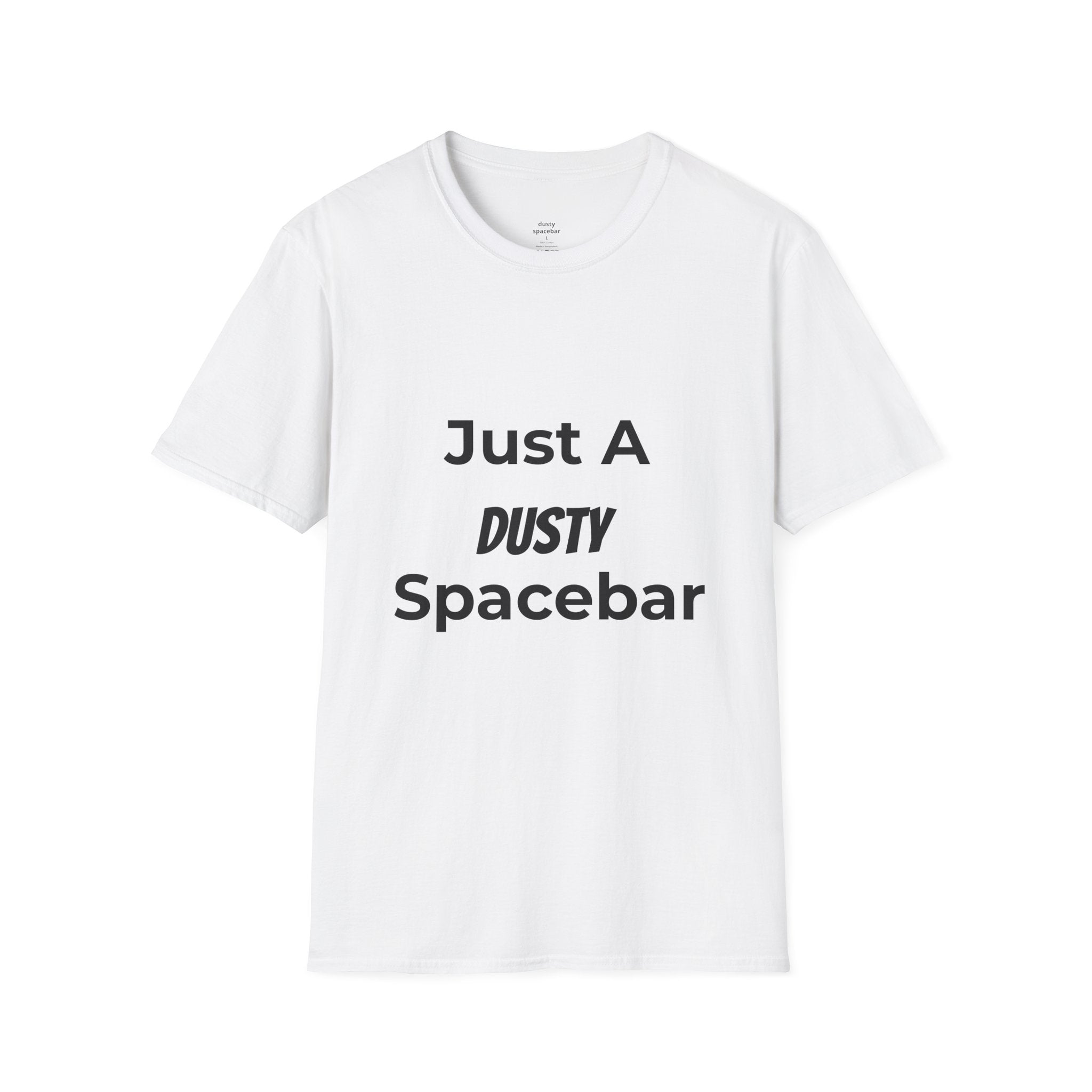 Just A Dusty Spacebar T-Shirt — Funny Typo Keyboard Tee