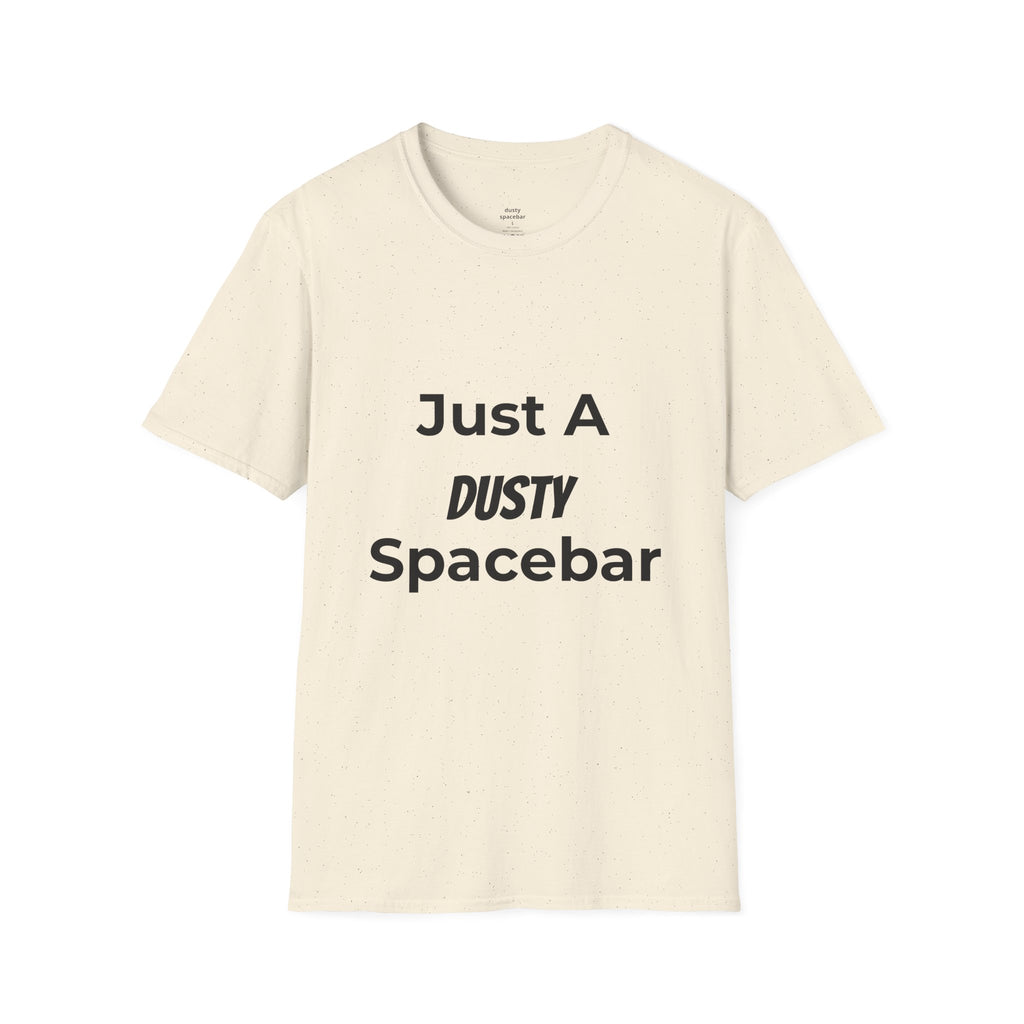 Just A Dusty Spacebar T-Shirt — Funny Typo Keyboard Tee