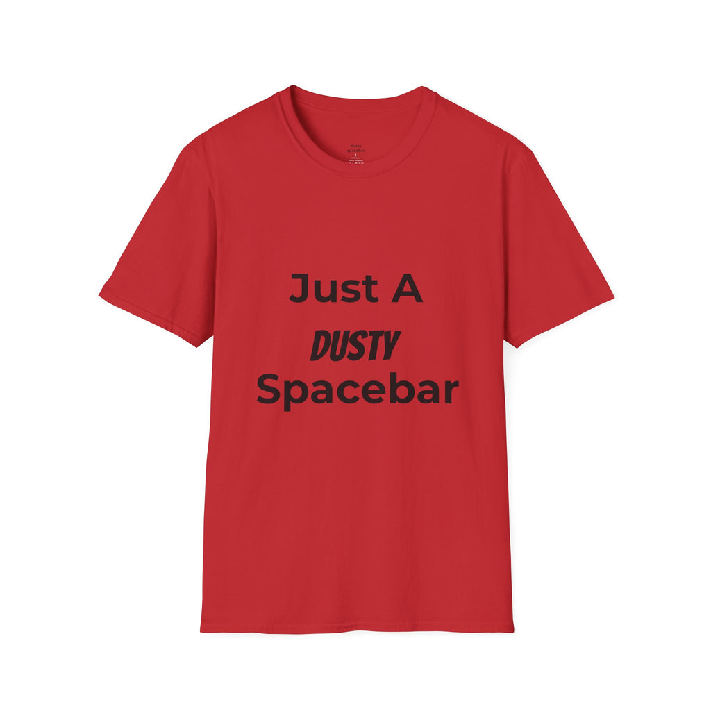 Just A Dusty Spacebar T-Shirt — Funny Typo Keyboard Tee