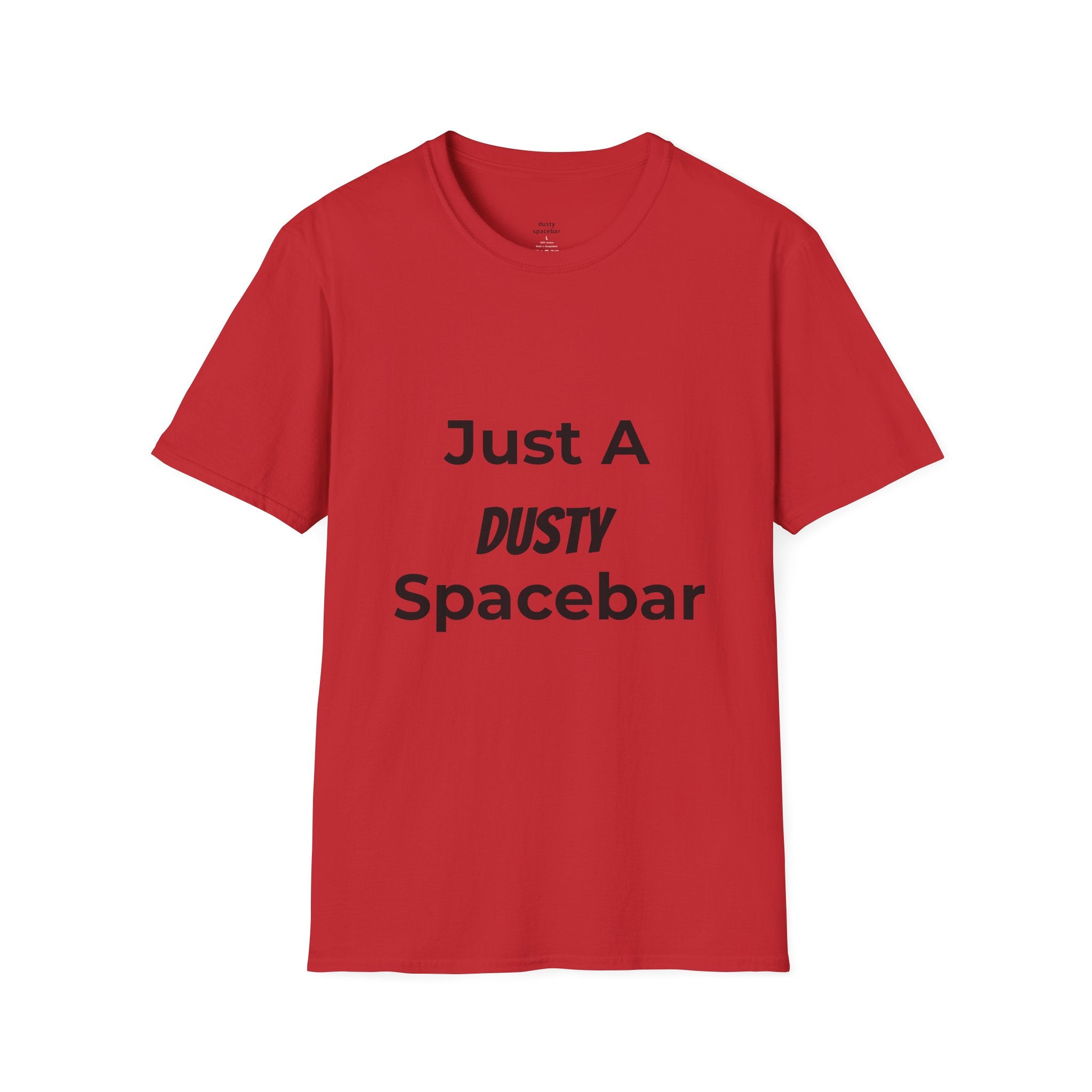 Just A Dusty Spacebar T-Shirt — Funny Typo Keyboard Tee